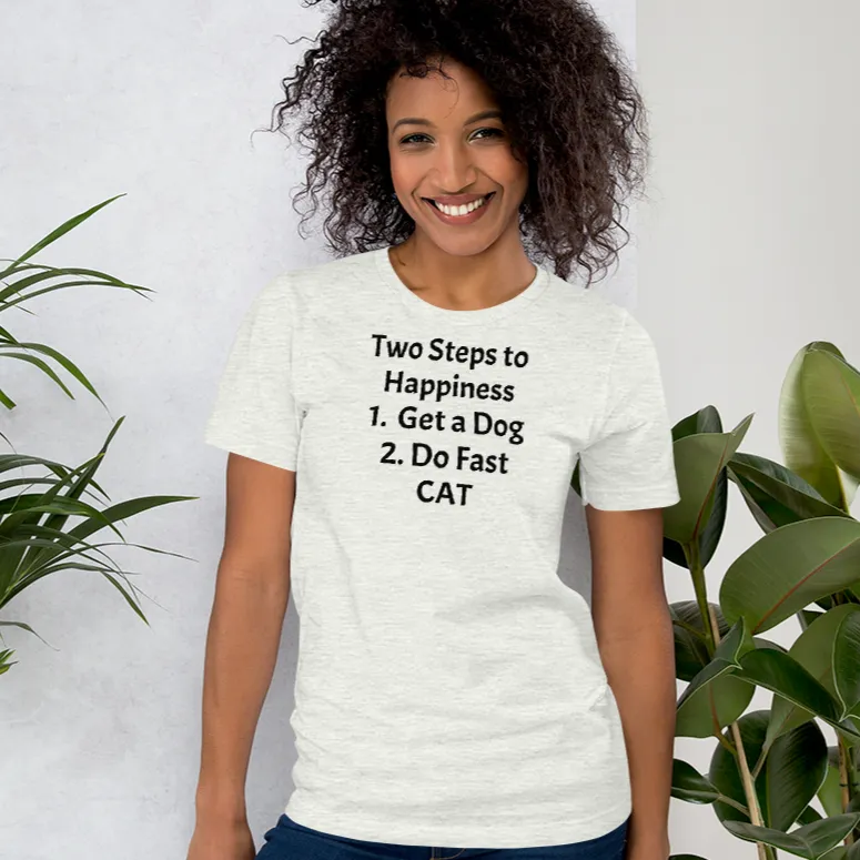 2 Steps to Happiness - Fast CAT T-Shirts - Light