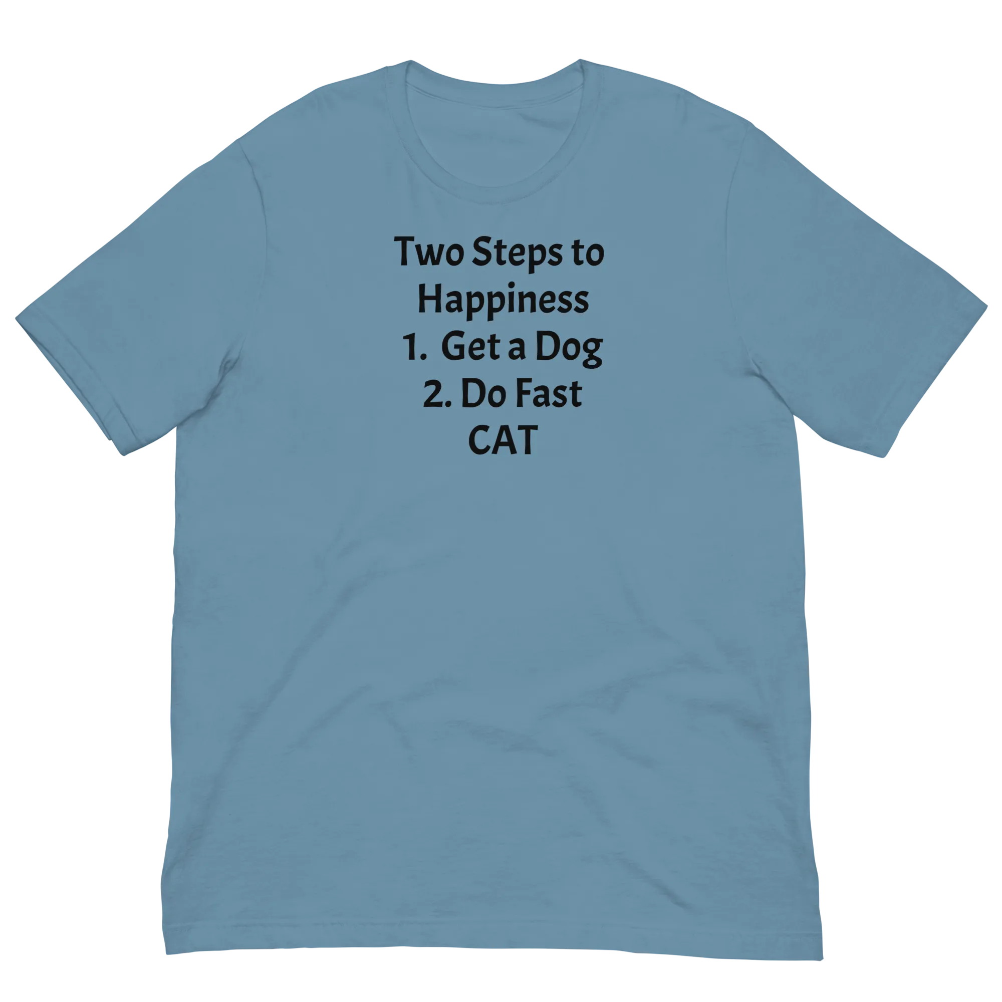 2 Steps to Happiness - Fast CAT T-Shirts - Light
