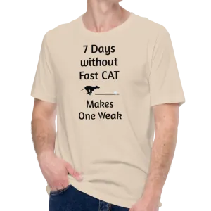 7 Days Without Fast CAT T-Shirts - Light