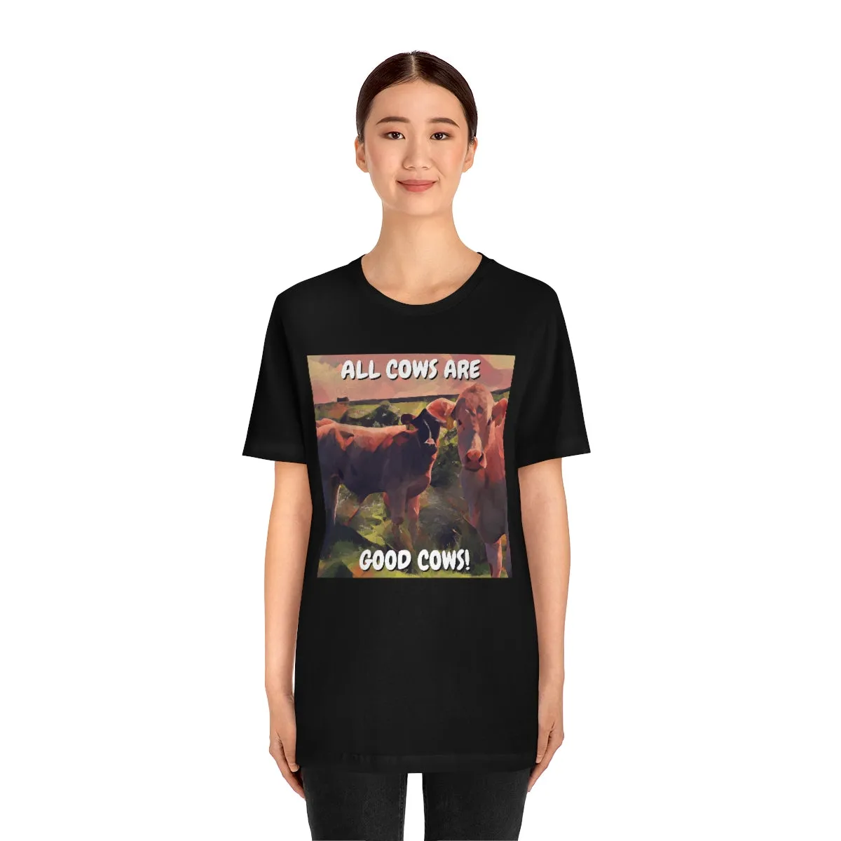All Cows Are Good Cows! Short Sleeve Tee
