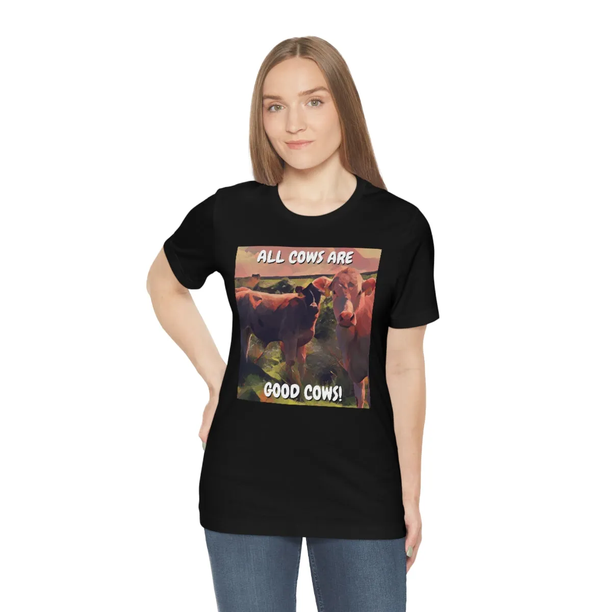 All Cows Are Good Cows! Short Sleeve Tee