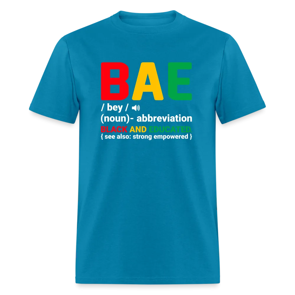 BAE  - Black and Educated T-Shirt