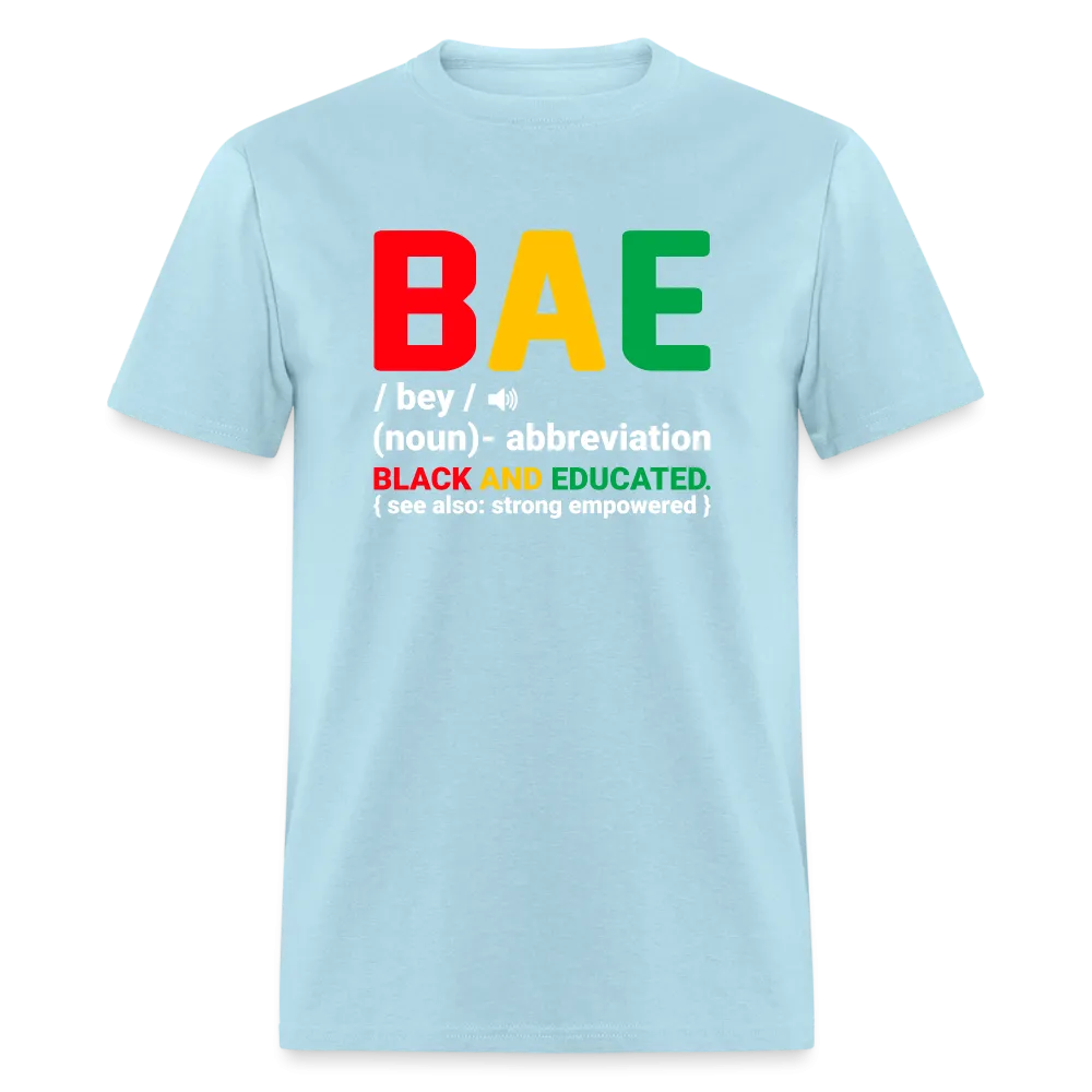 BAE  - Black and Educated T-Shirt