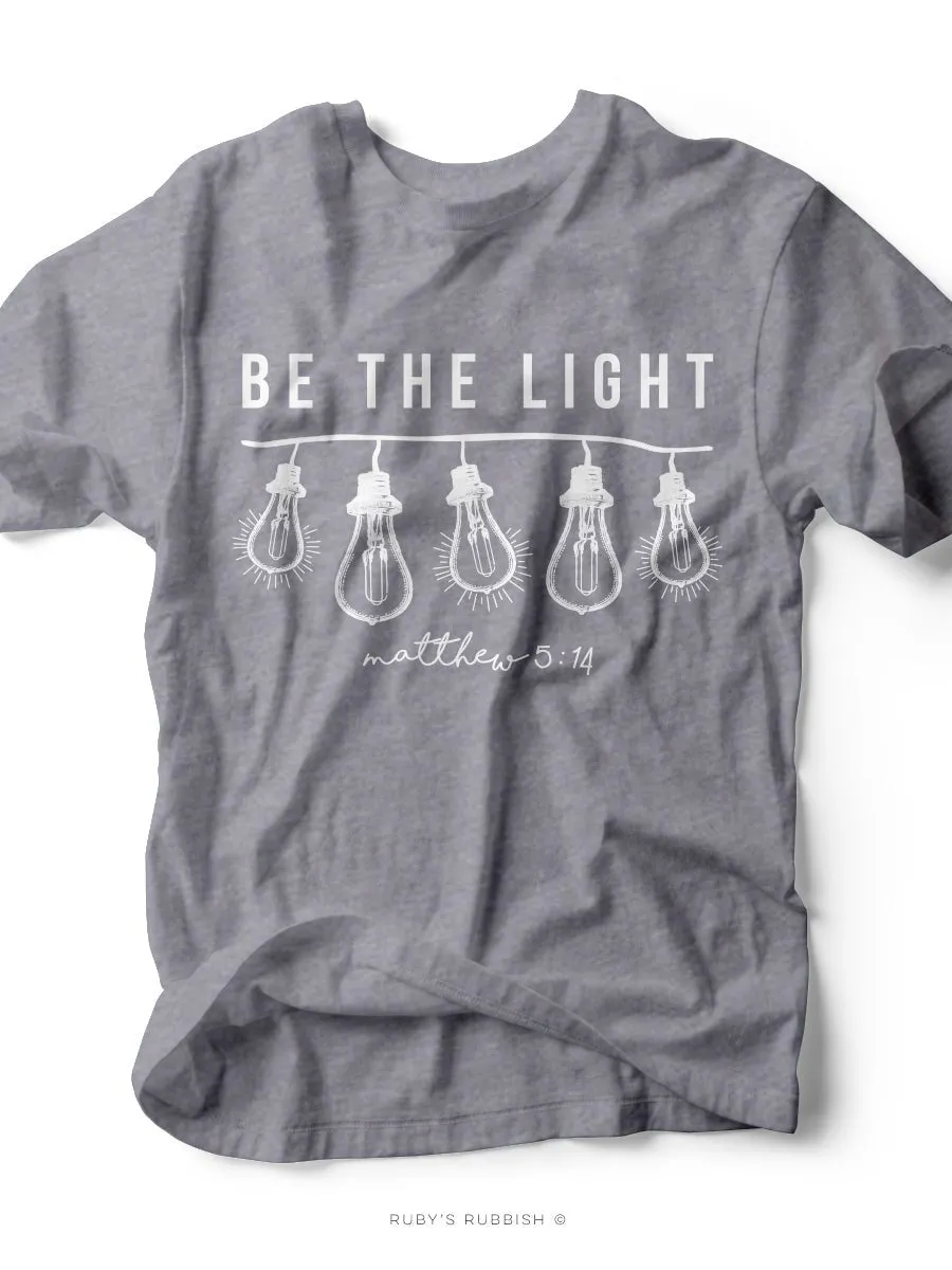 Be the Light | Christian T-Shirt | Ruby’s Rubbish®