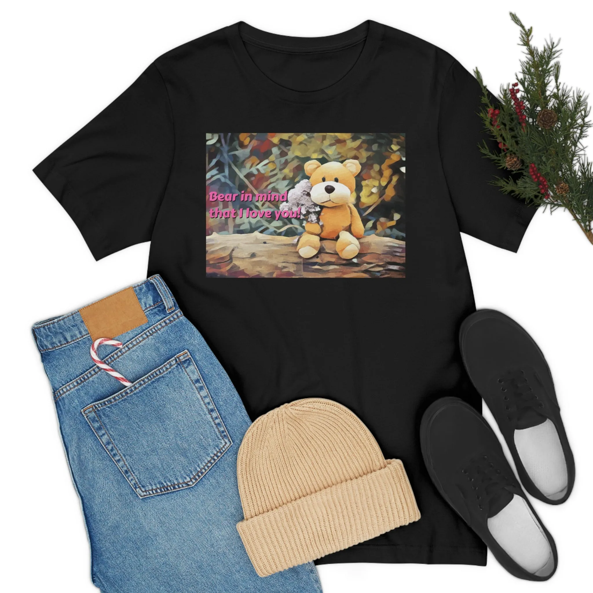 Bear In Mind That I Love You! Short Sleeve Tee