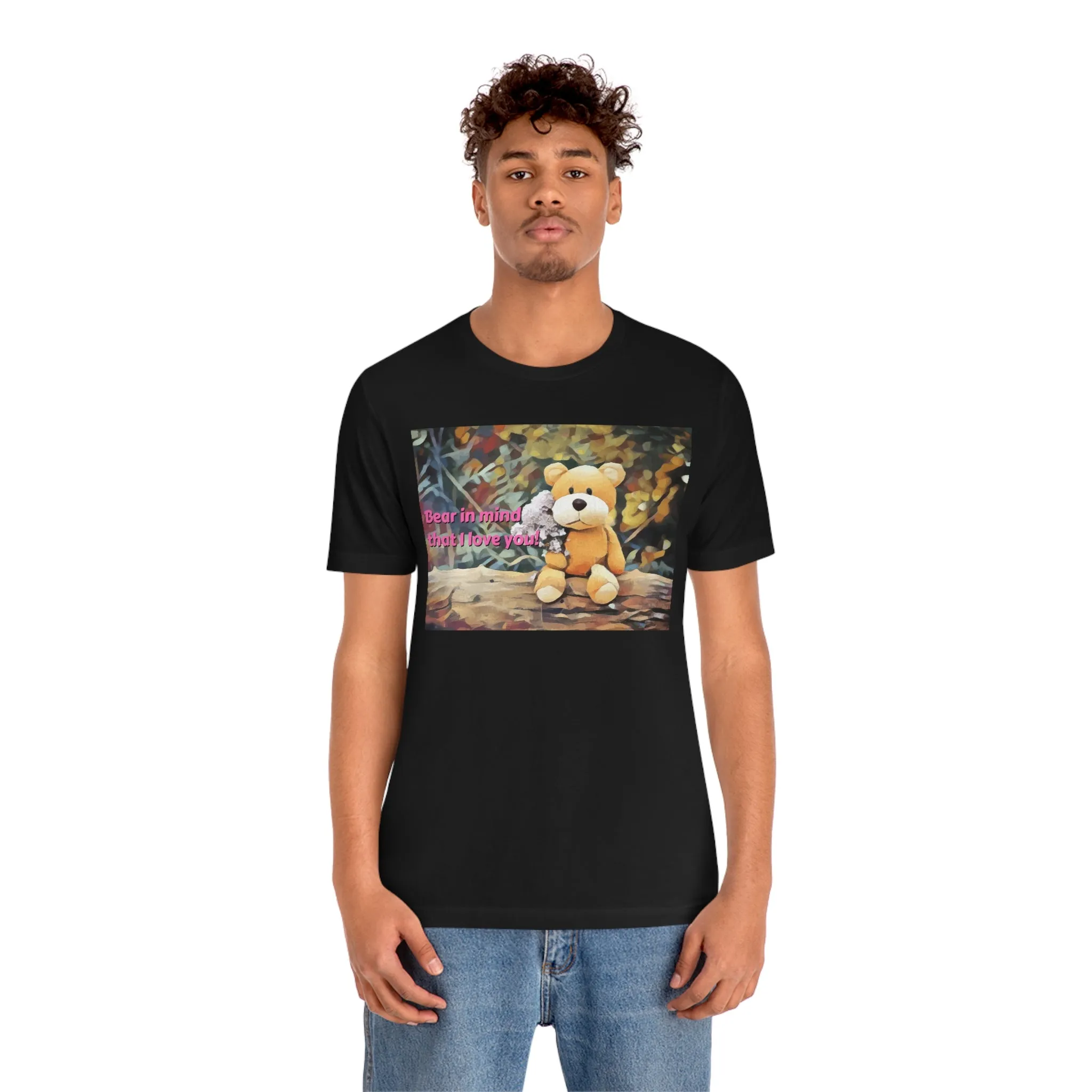 Bear In Mind That I Love You! Short Sleeve Tee