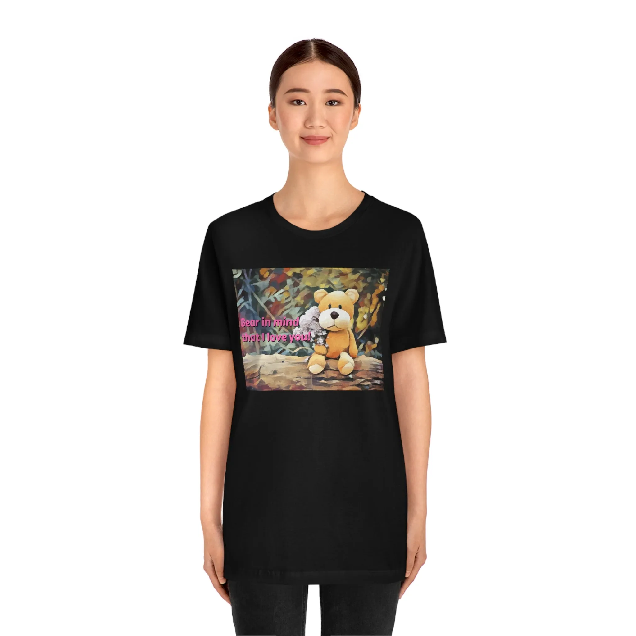 Bear In Mind That I Love You! Short Sleeve Tee