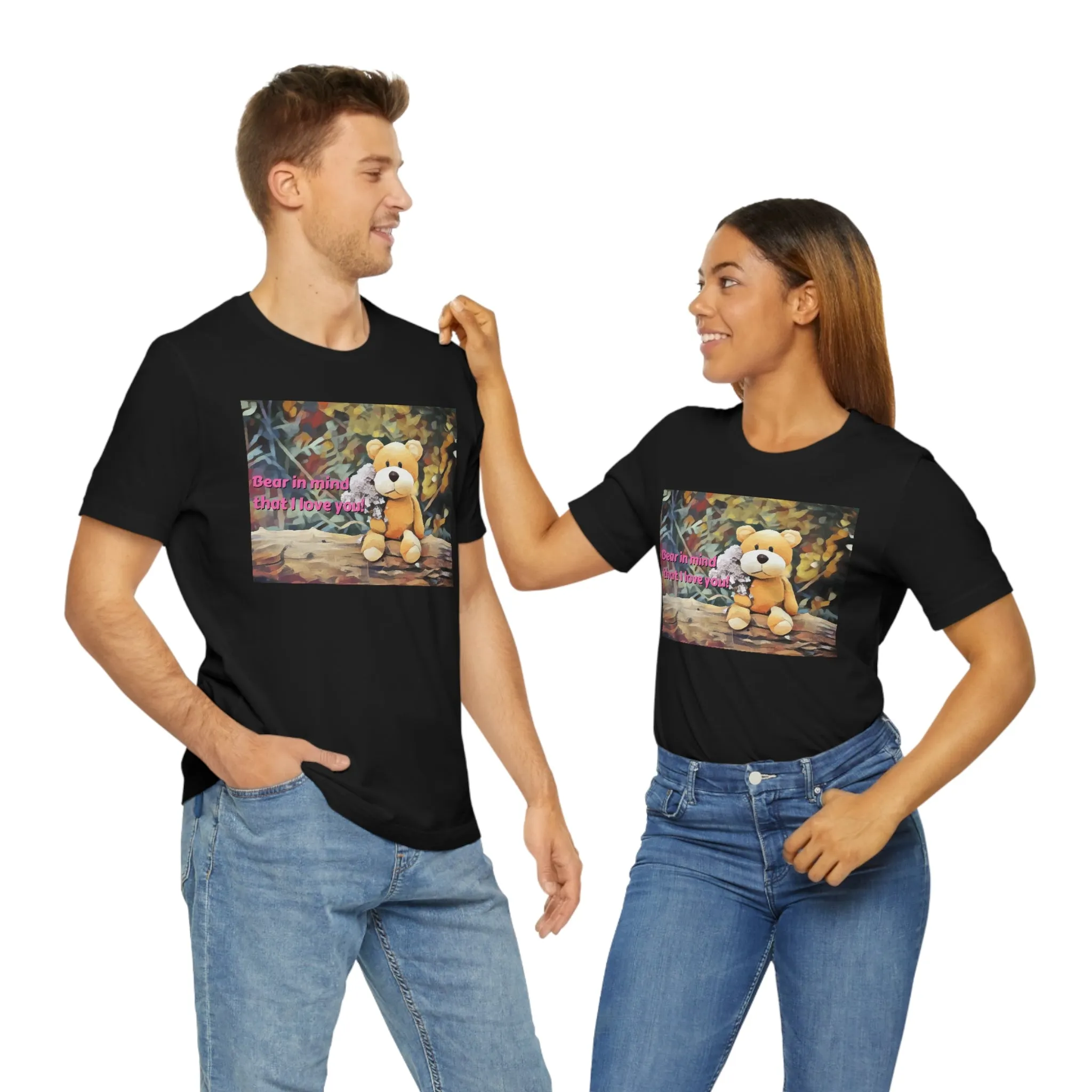 Bear In Mind That I Love You! Short Sleeve Tee