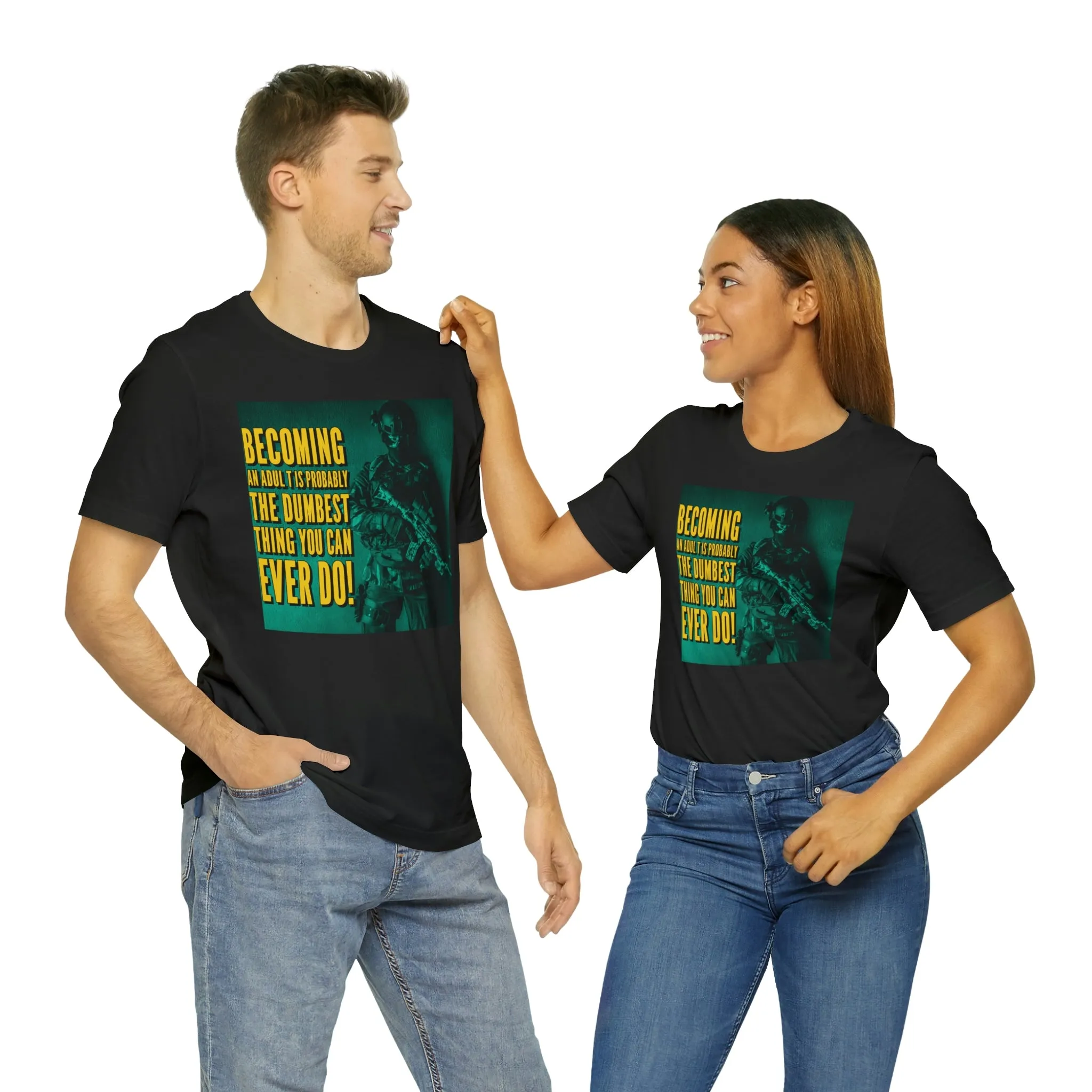 Becoming An Adult Is The Dumbest Thing You Can Ever Do! Short Sleeve Tee