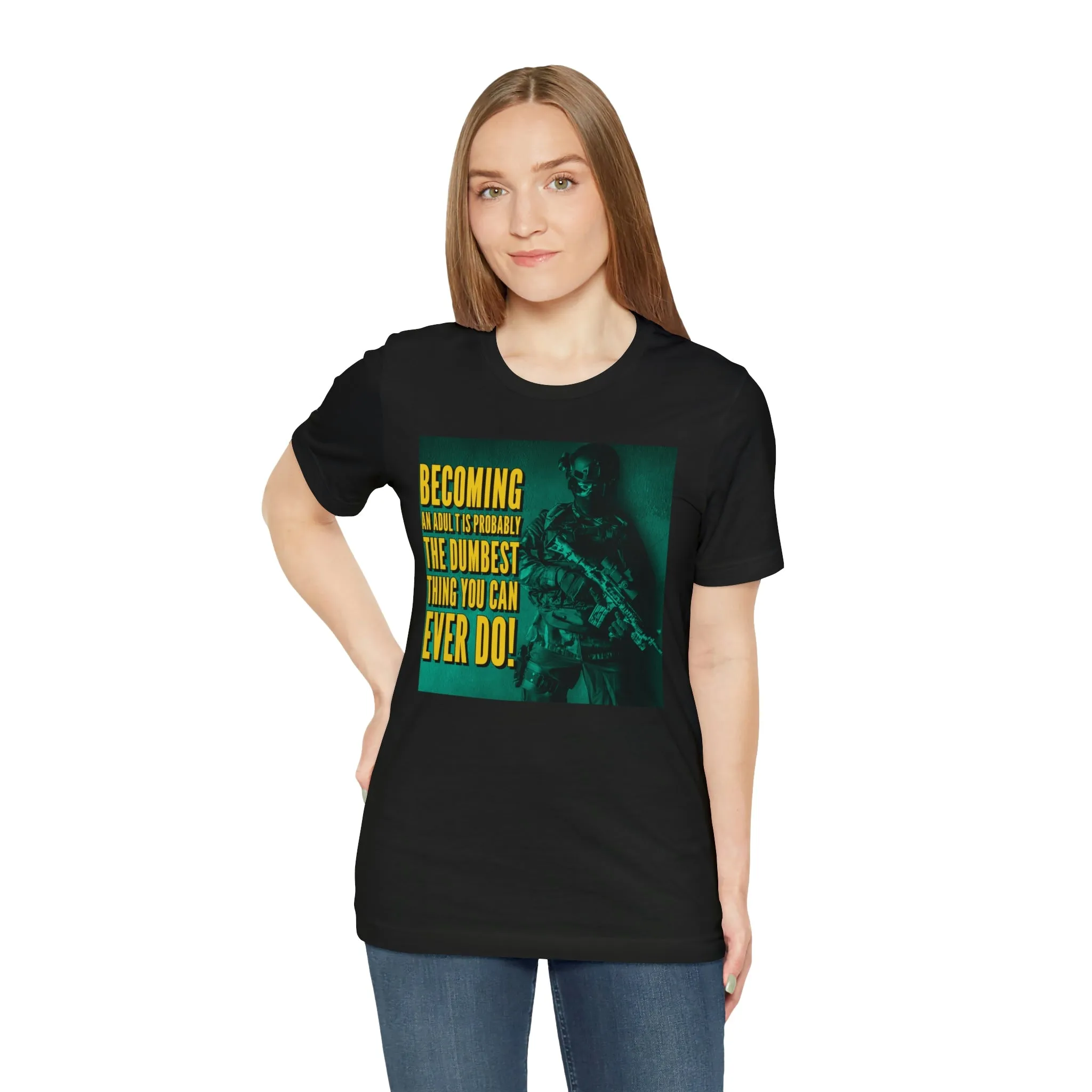 Becoming An Adult Is The Dumbest Thing You Can Ever Do! Short Sleeve Tee