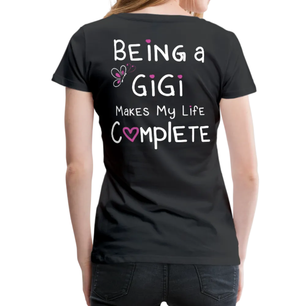 Being a Gigi Makes My Life Complete Women’s Premium T-Shirt