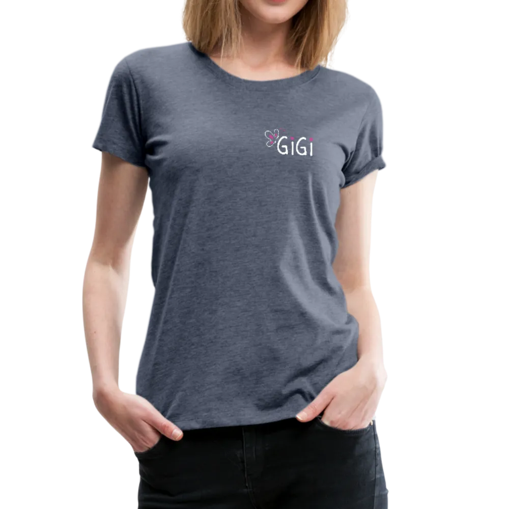 Being a Gigi Makes My Life Complete Women’s Premium T-Shirt