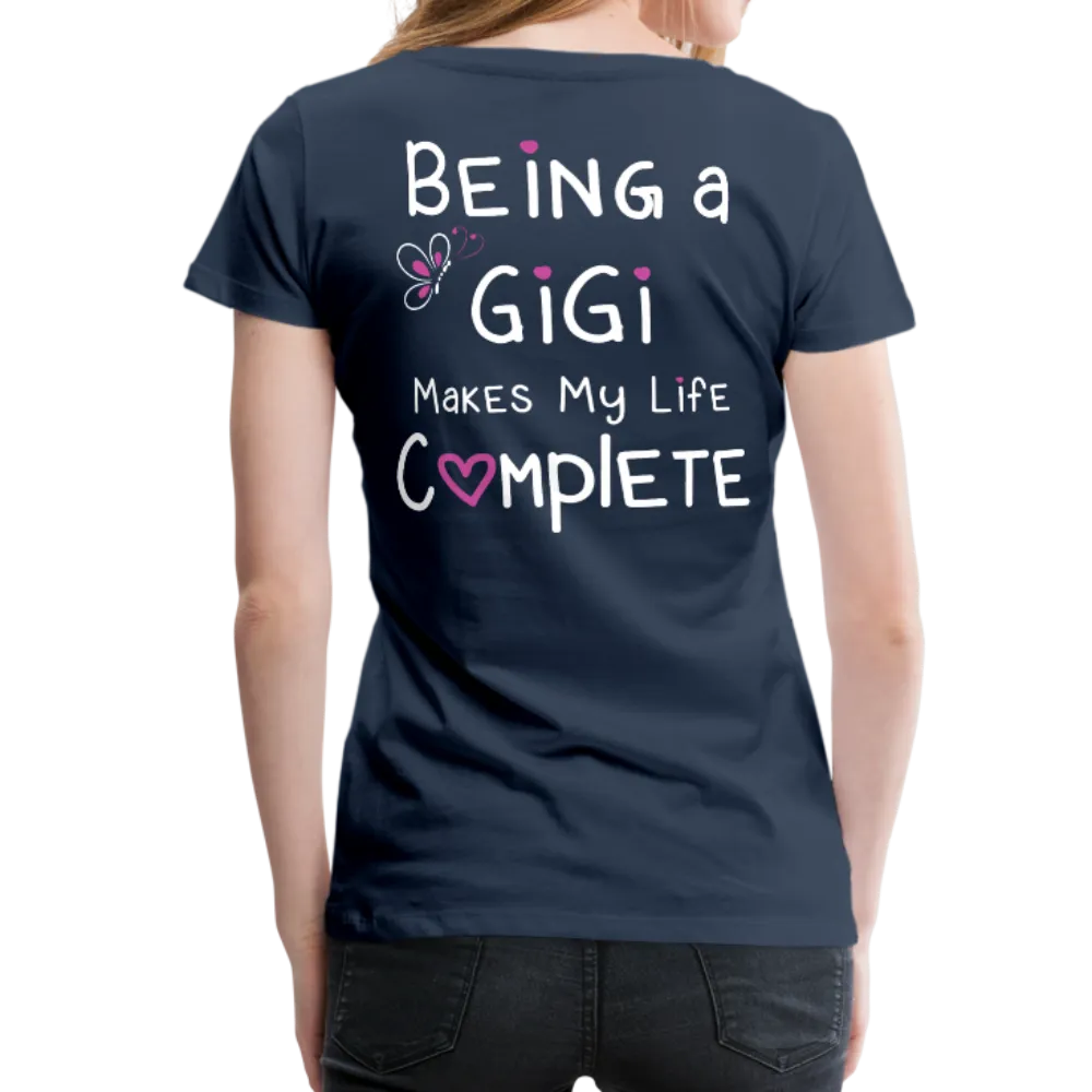 Being a Gigi Makes My Life Complete Women’s Premium T-Shirt