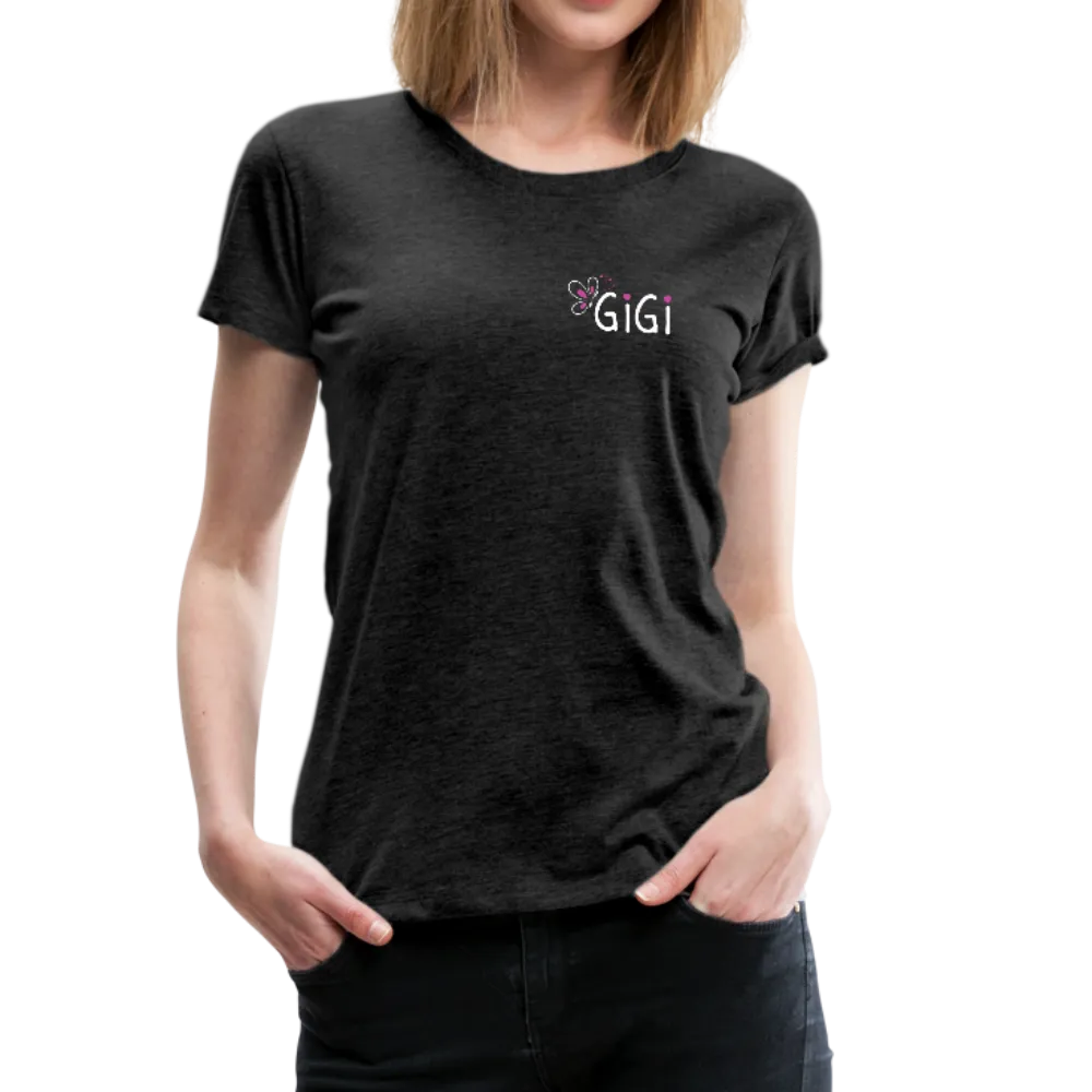 Being a Gigi Makes My Life Complete Women’s Premium T-Shirt