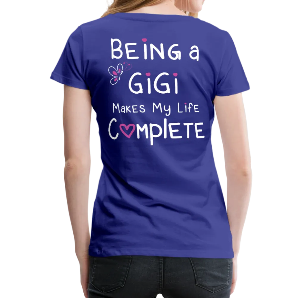 Being a Gigi Makes My Life Complete Women’s Premium T-Shirt