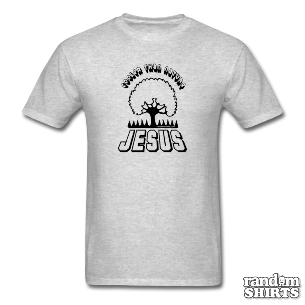 Cooler Than Nature - Jesus