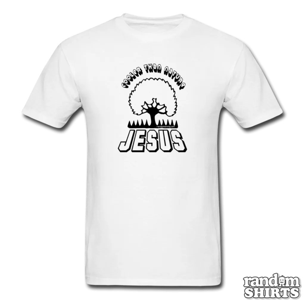 Cooler Than Nature - Jesus
