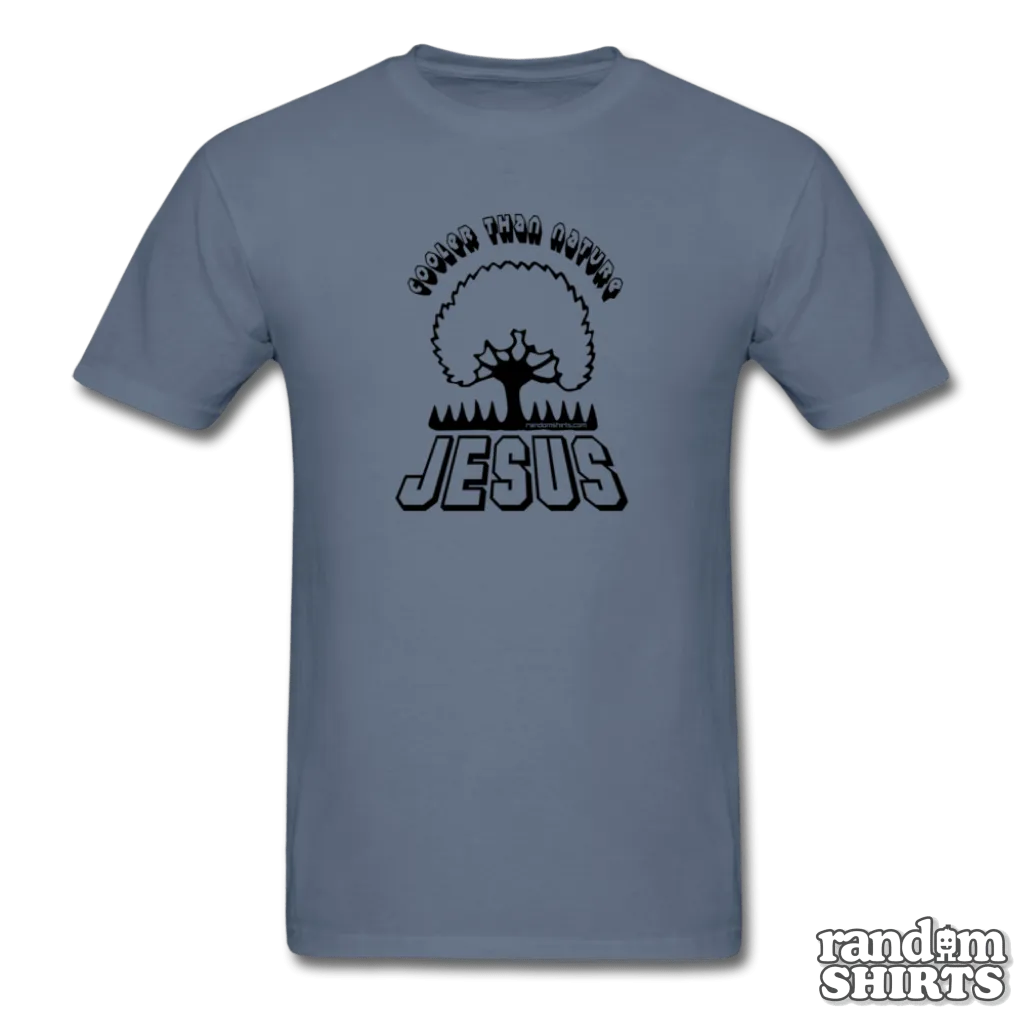 Cooler Than Nature - Jesus