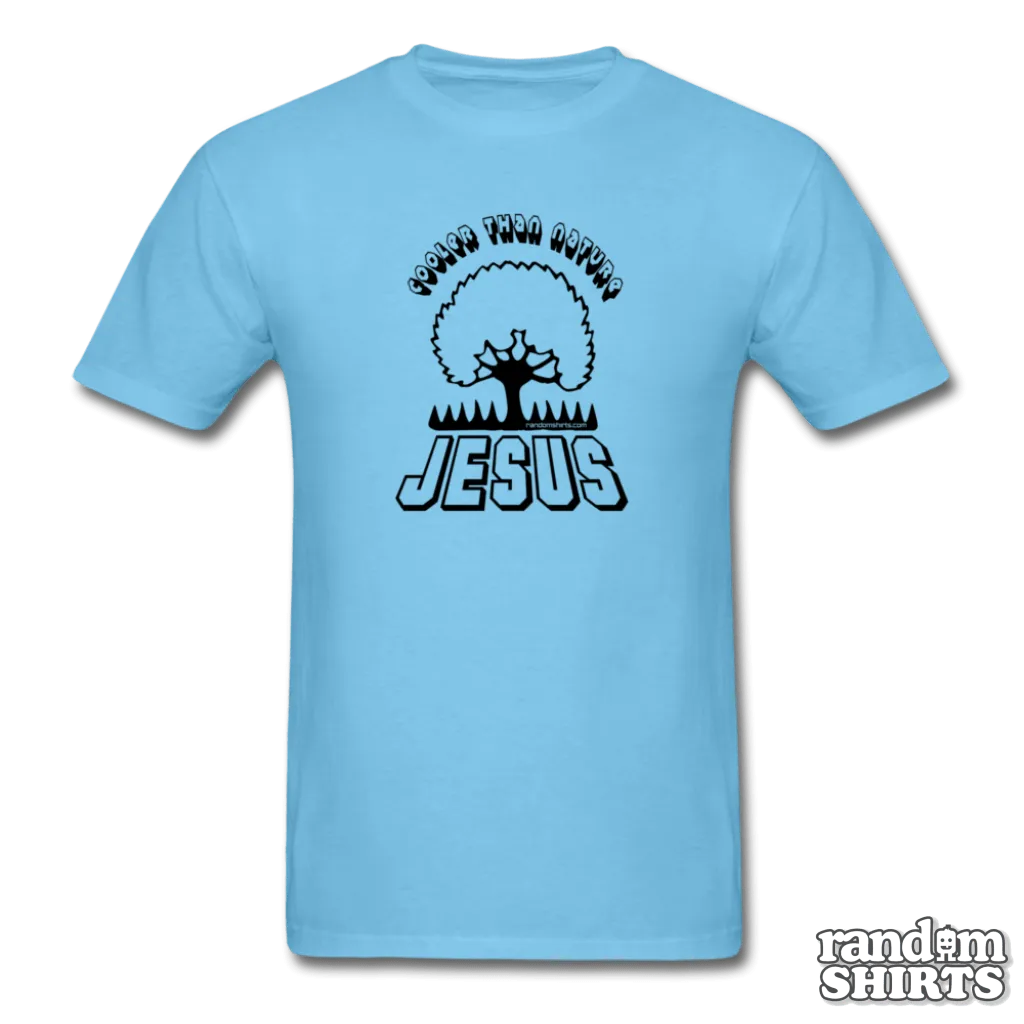 Cooler Than Nature - Jesus