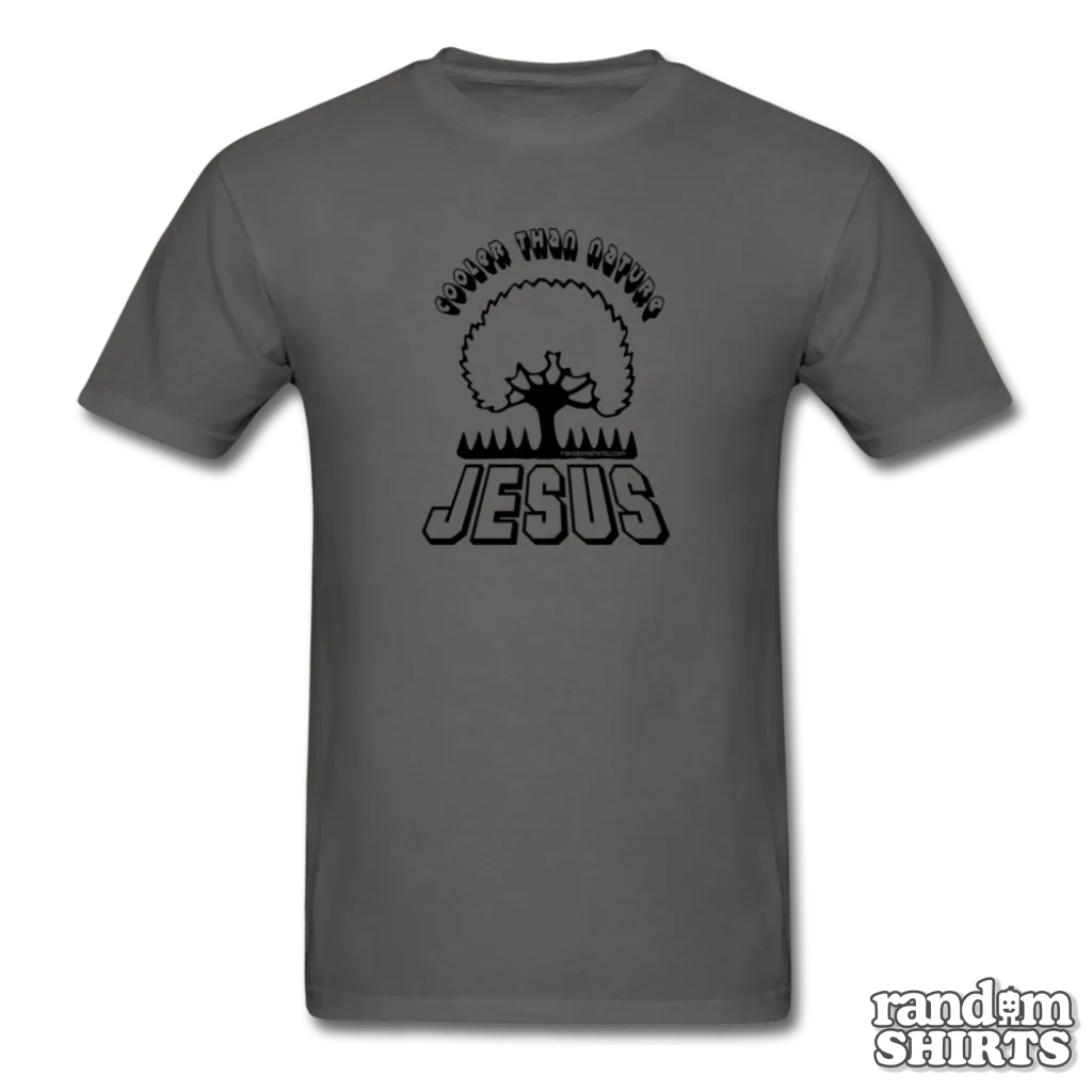 Cooler Than Nature - Jesus