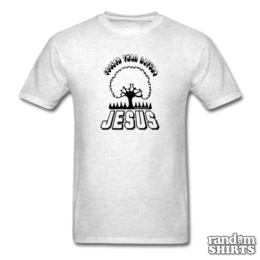 Cooler Than Nature - Jesus