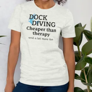 Dock Diving Cheaper than Therapy T-Shirts - Light