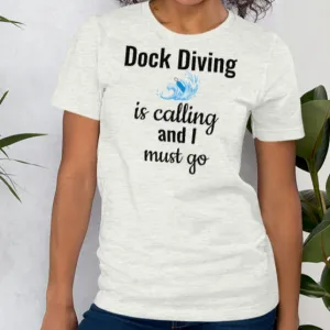 Dock Diving is Calling T-Shirts - Light