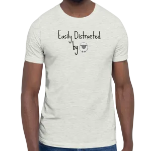 Easily Distracted by Sheep Herding T-Shirts - Light
