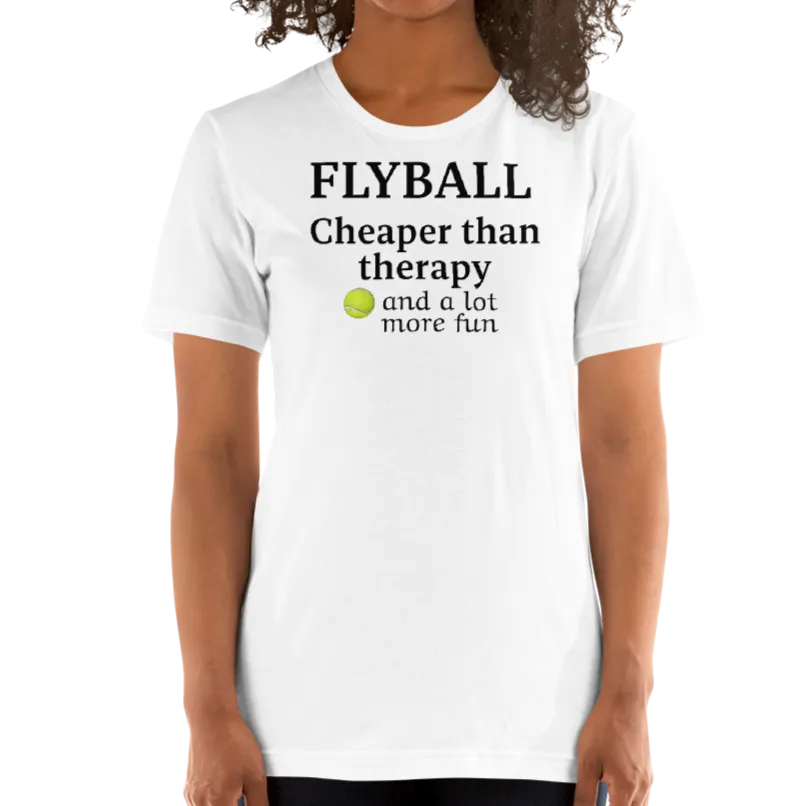 Flyball Cheaper than Therapy T-Shirts - Light