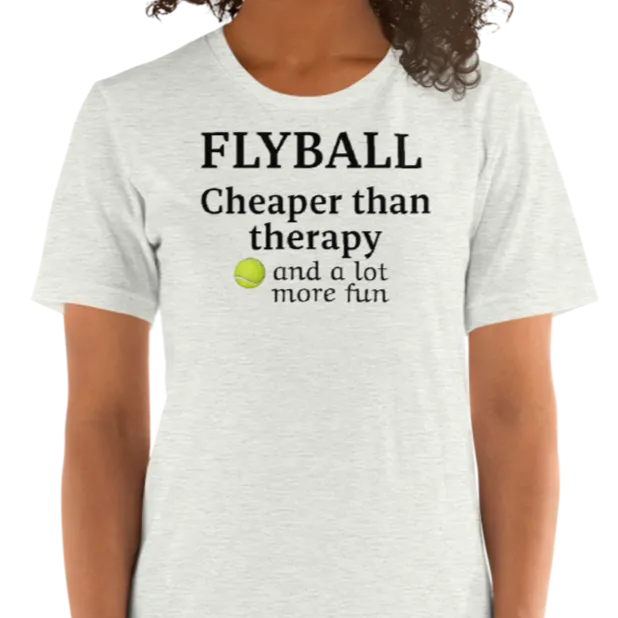 Flyball Cheaper than Therapy T-Shirts - Light