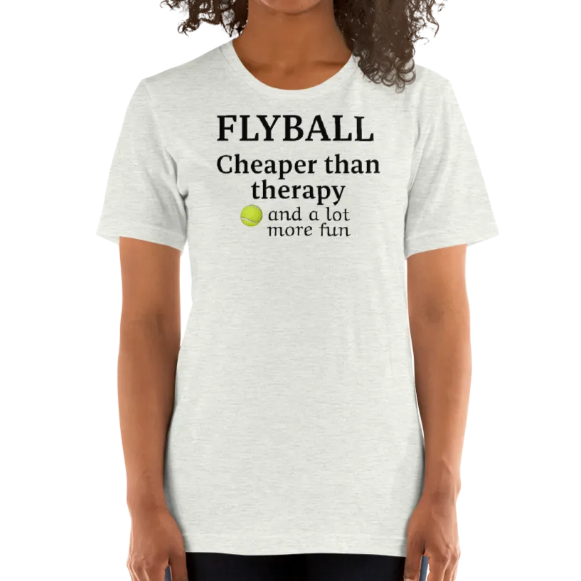 Flyball Cheaper than Therapy T-Shirts - Light
