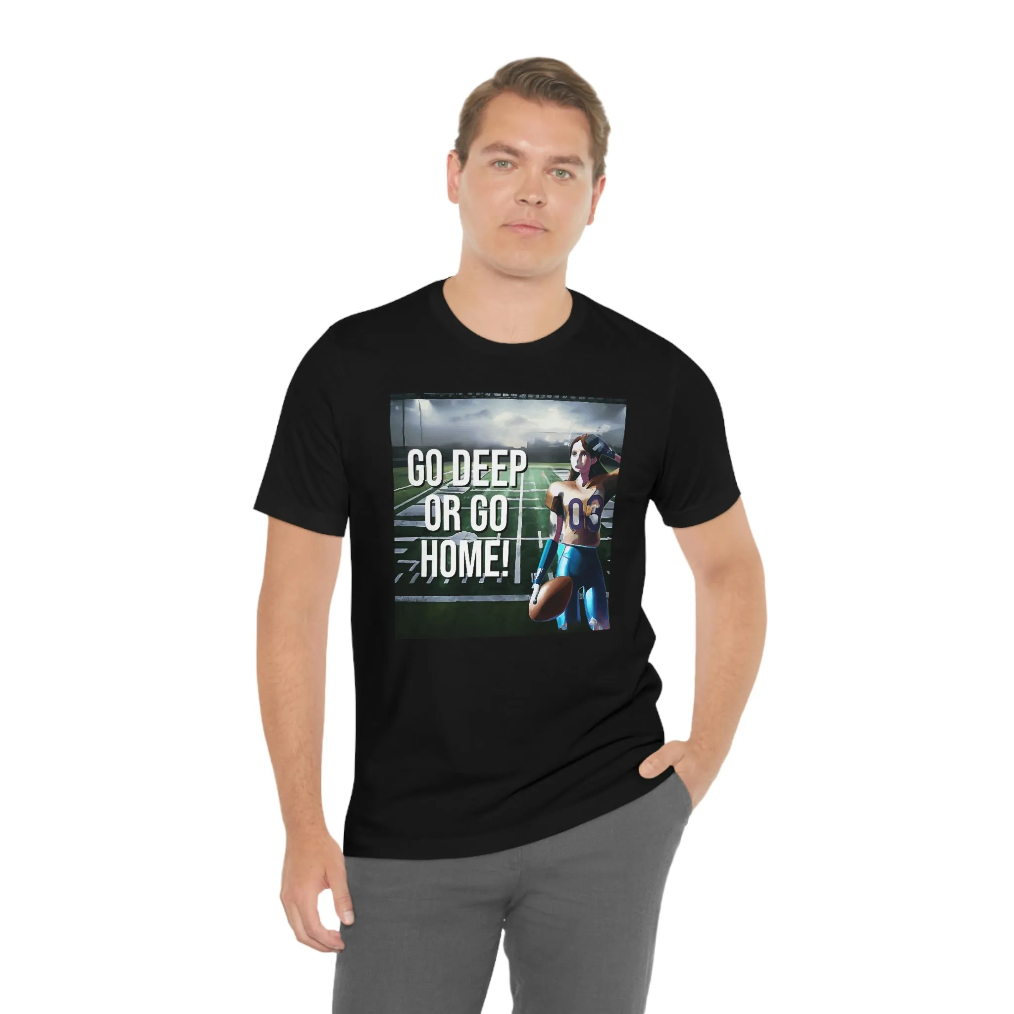 Go Deep or Go Home! Short Sleeve Tee