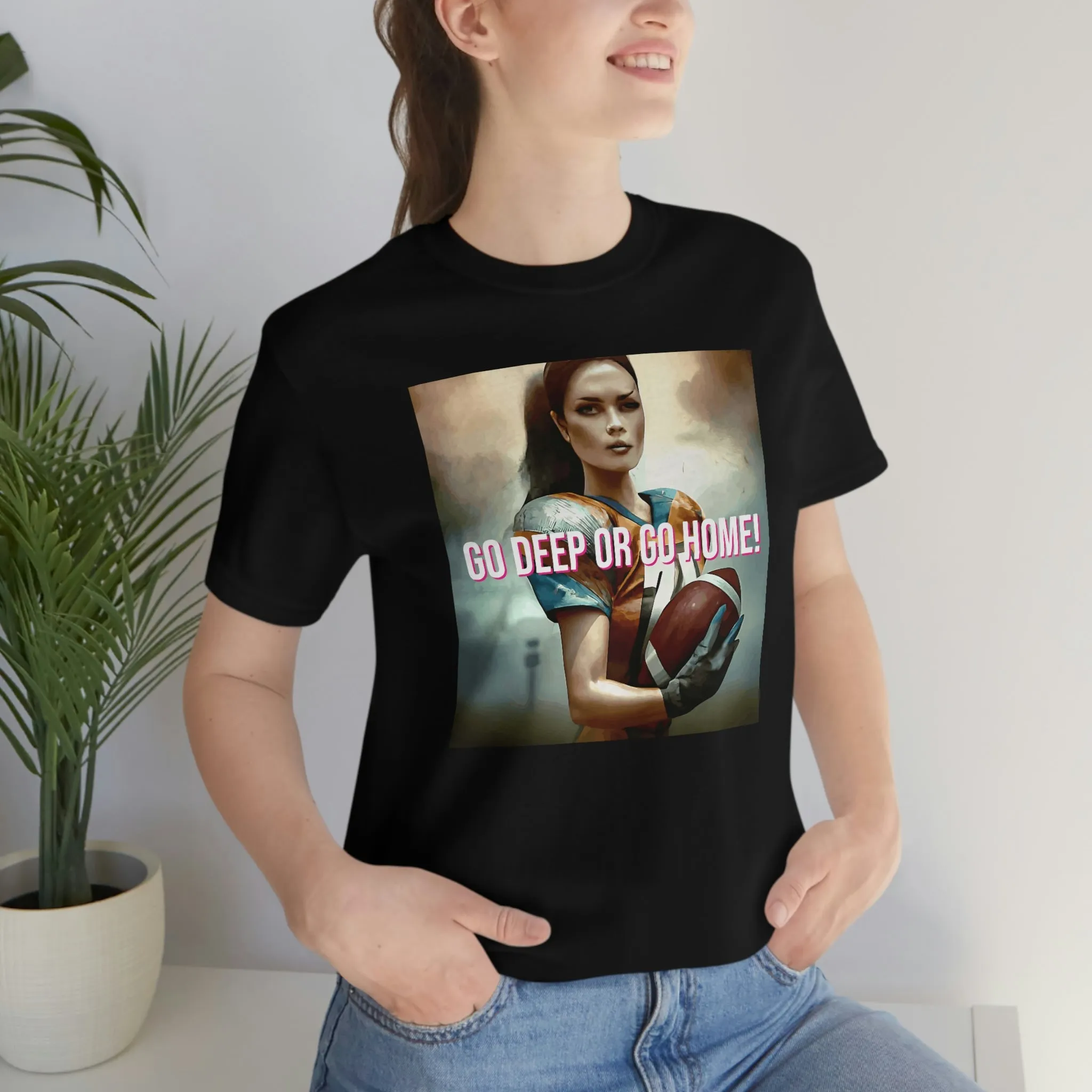 Go Deep or Go Home! Short Sleeve Tee
