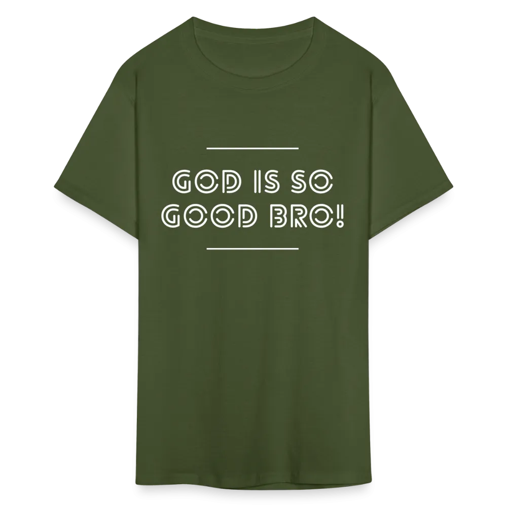 God Is So Good Bro! Unisex T-Shirt