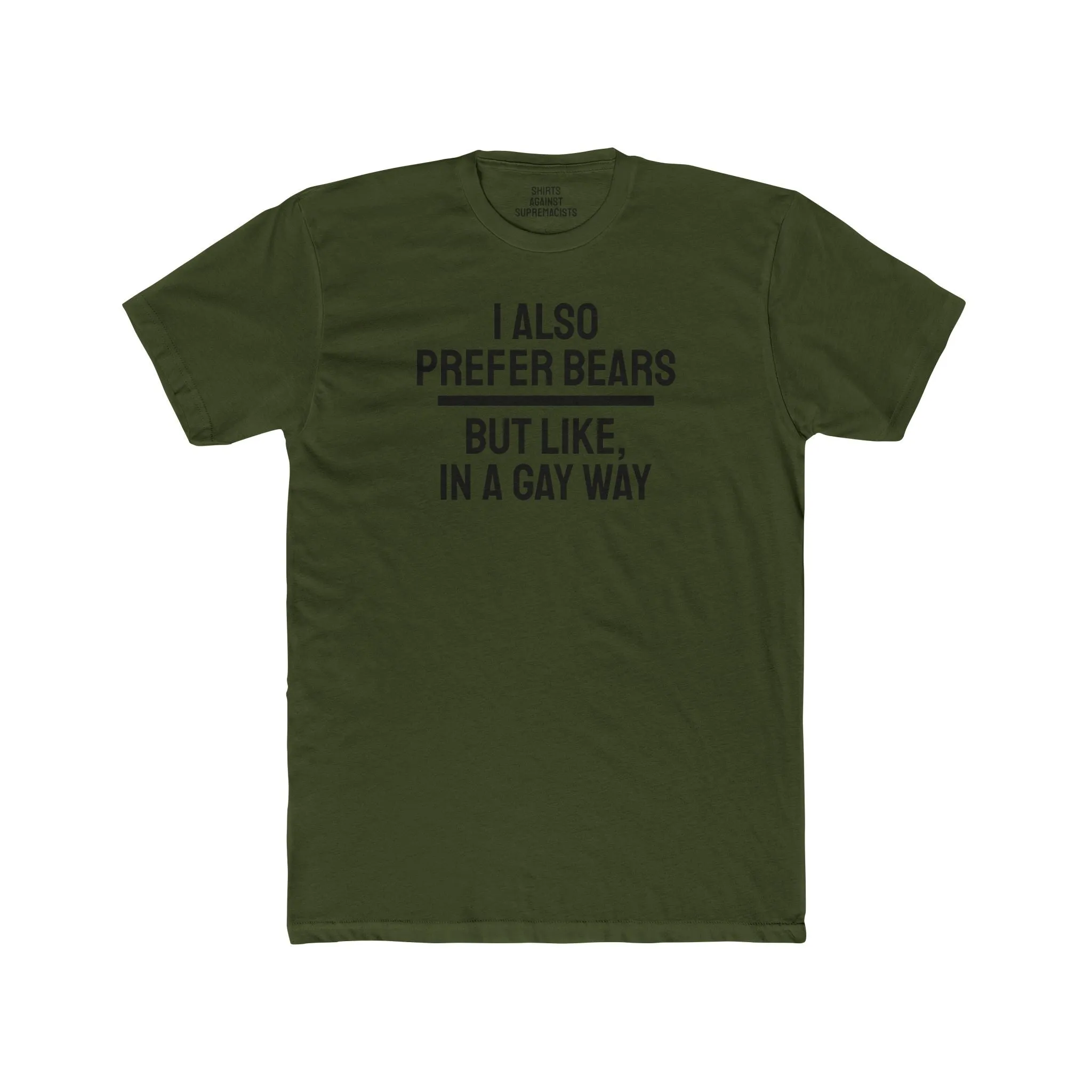 I Also Prefer Bears But Like, In A Gay Way - Unisex Cotton Crew Tee