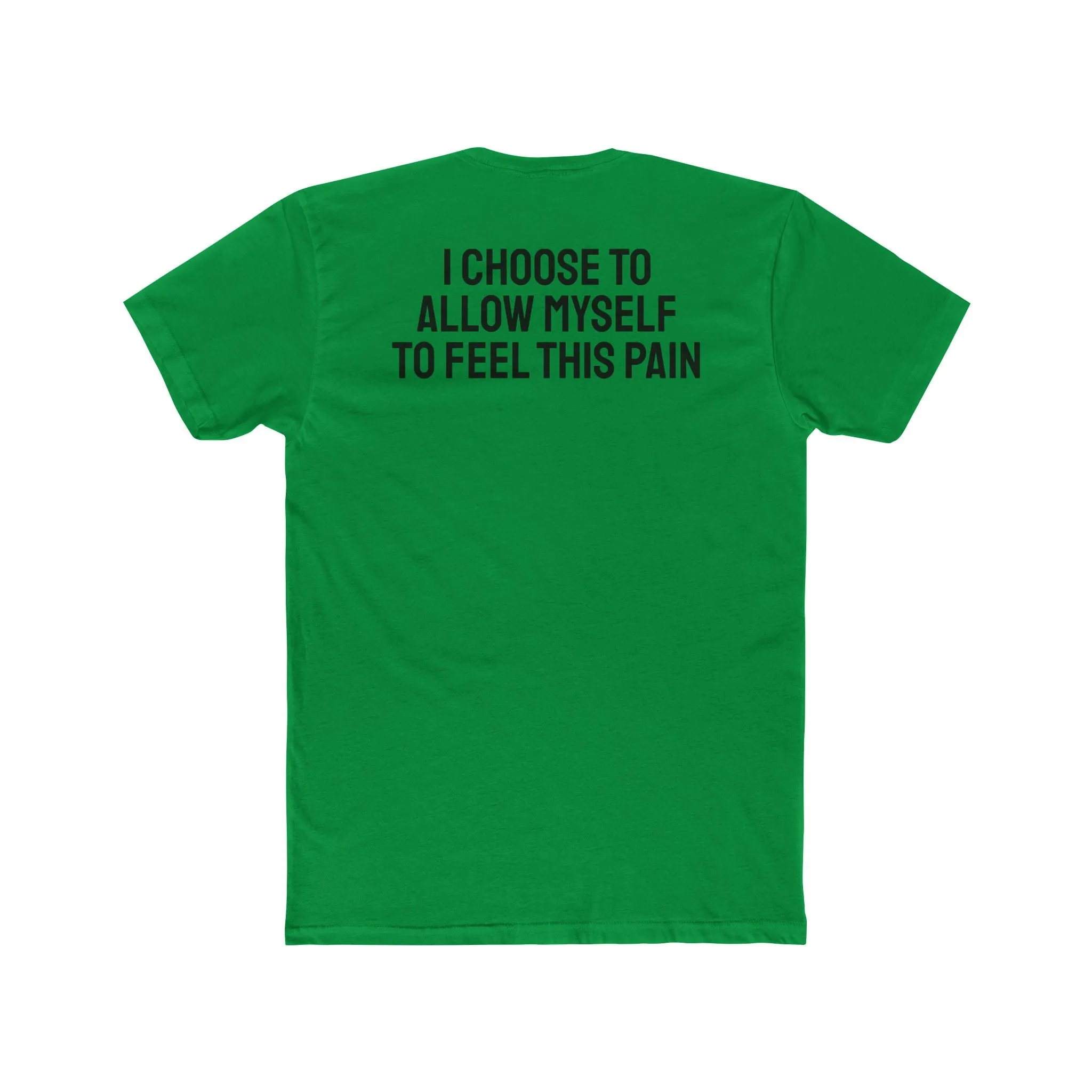 I Choose To Allow Myself To Feel This Pain - Unisex Cotton Crew Tee