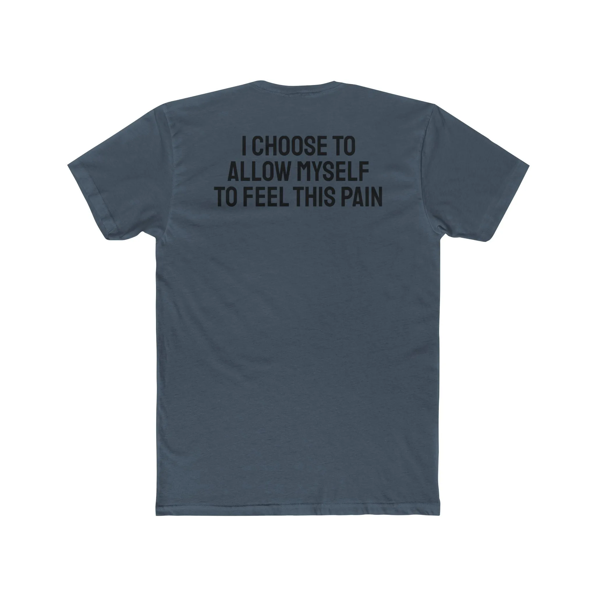 I Choose To Allow Myself To Feel This Pain - Unisex Cotton Crew Tee
