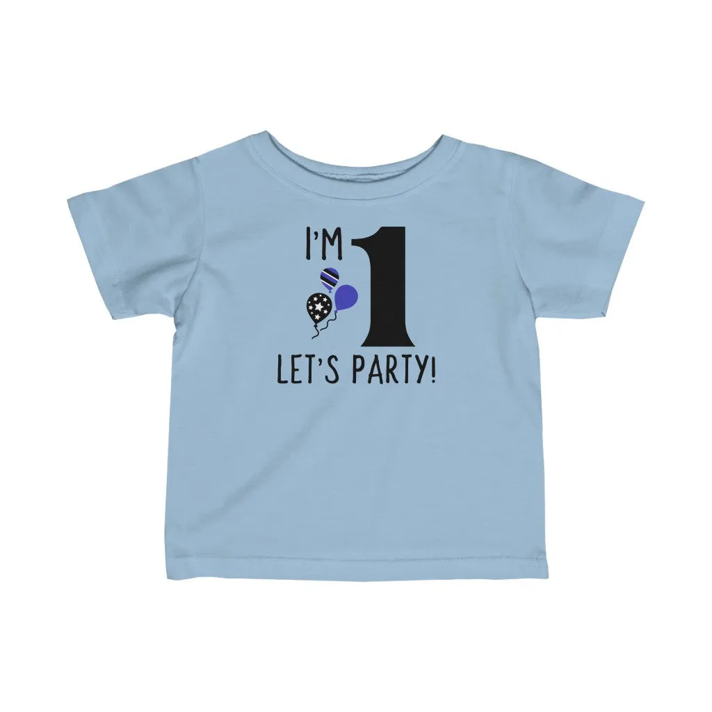 I'm 1, Let's Party! - Infant T-shirt