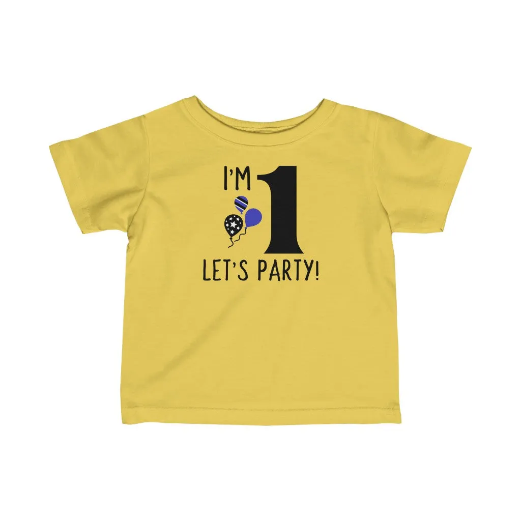 I'm 1, Let's Party! - Infant T-shirt
