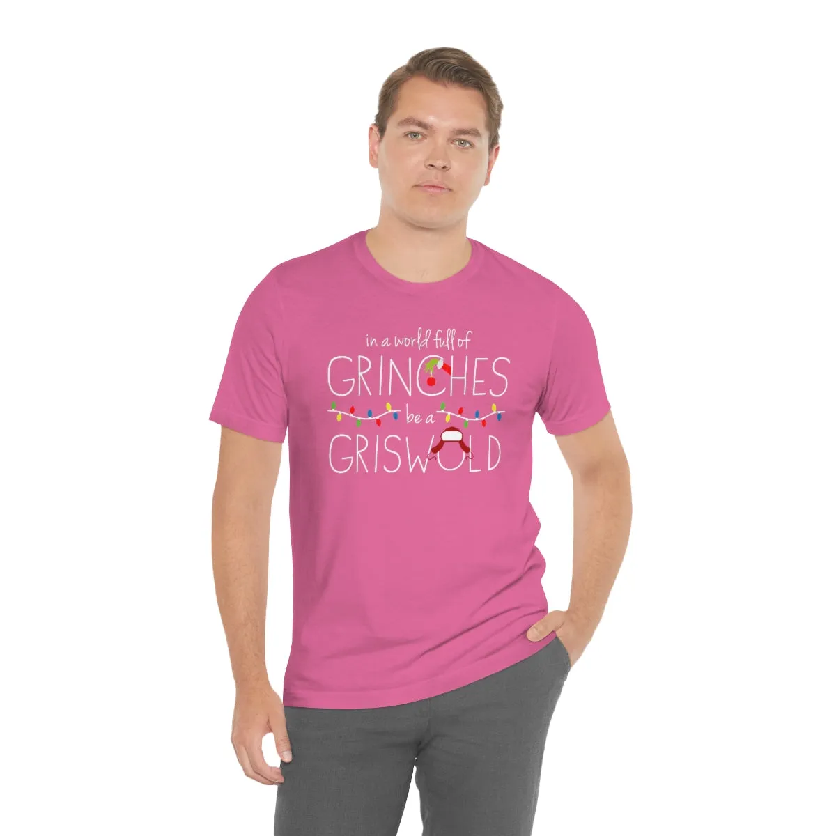 In a world full of GRINCHES be a GRISWOLD-Unisex Jersey Short Sleeve Tee