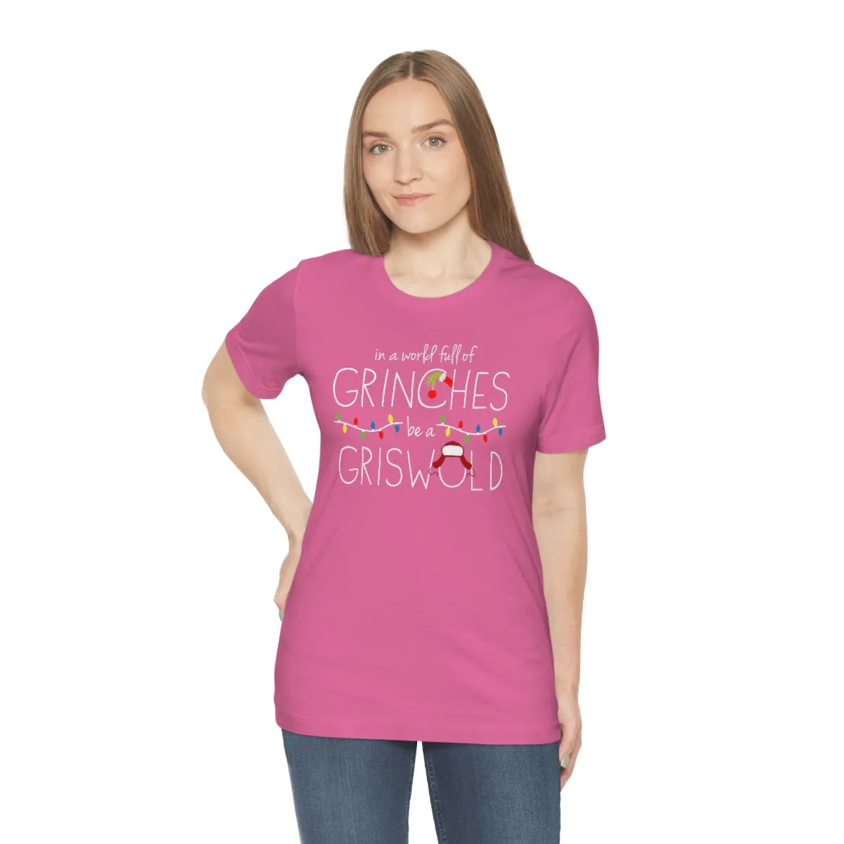 In a world full of GRINCHES be a GRISWOLD-Unisex Jersey Short Sleeve Tee