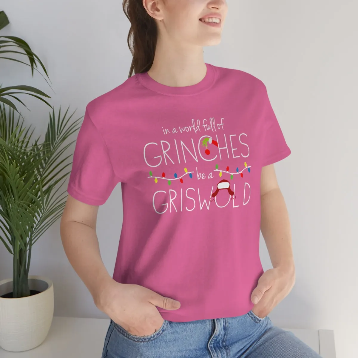 In a world full of GRINCHES be a GRISWOLD-Unisex Jersey Short Sleeve Tee