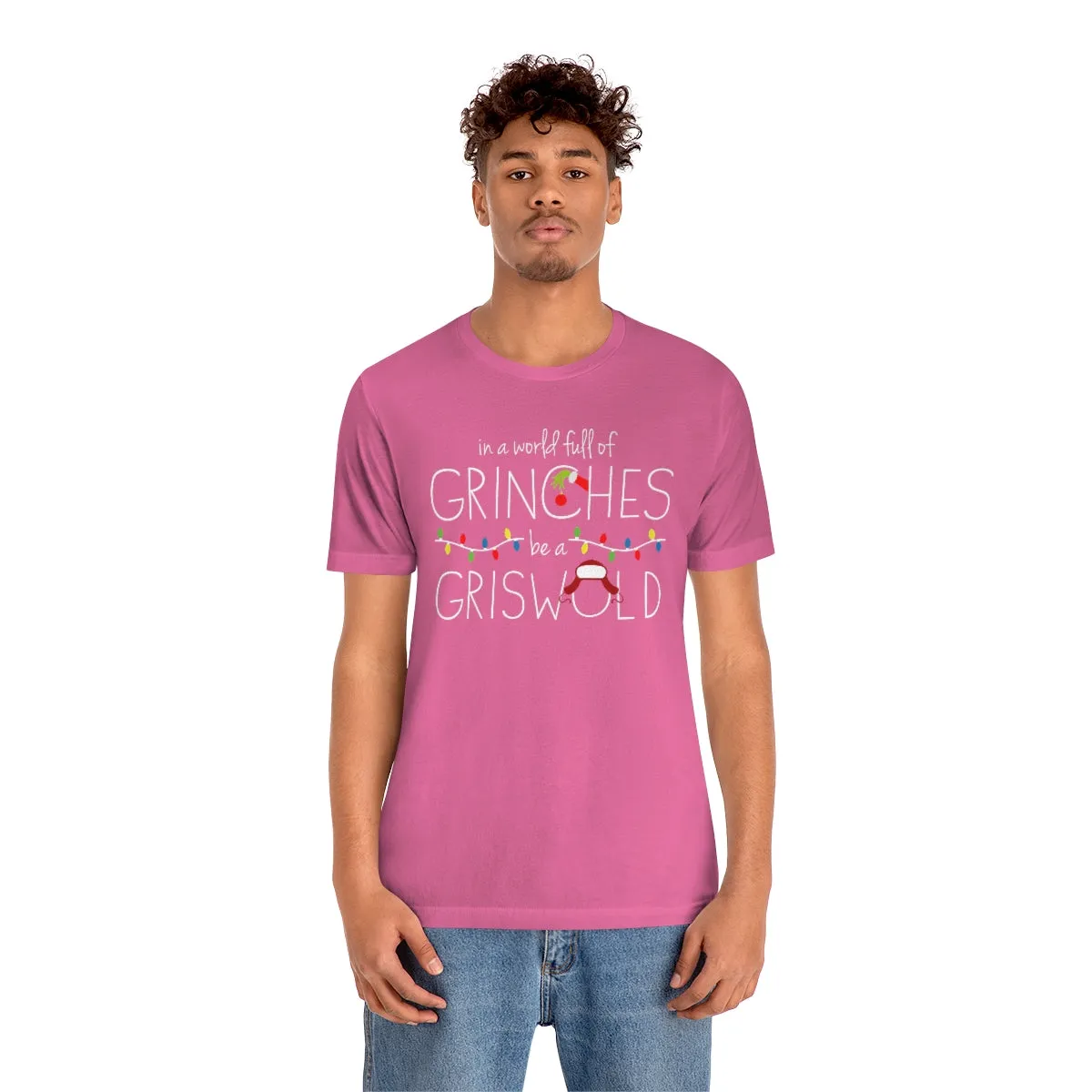 In a world full of GRINCHES be a GRISWOLD-Unisex Jersey Short Sleeve Tee
