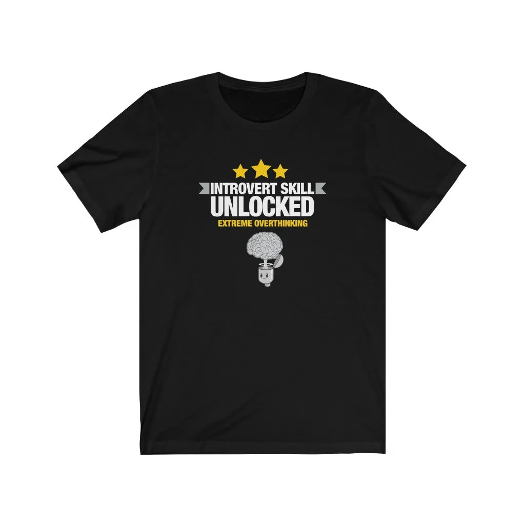 Introvert Skill Unlocked - Overthinking - Unisex T-shirt