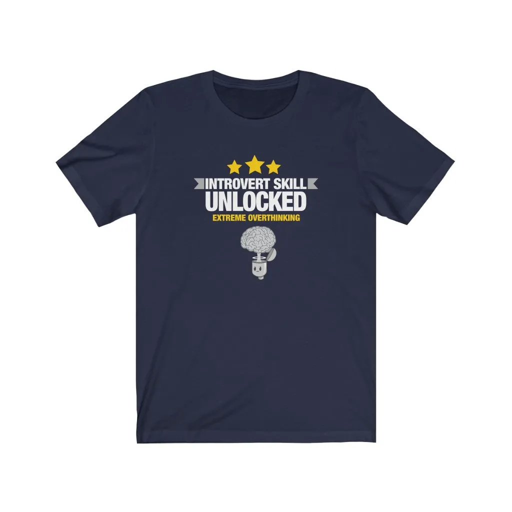 Introvert Skill Unlocked - Overthinking - Unisex T-shirt