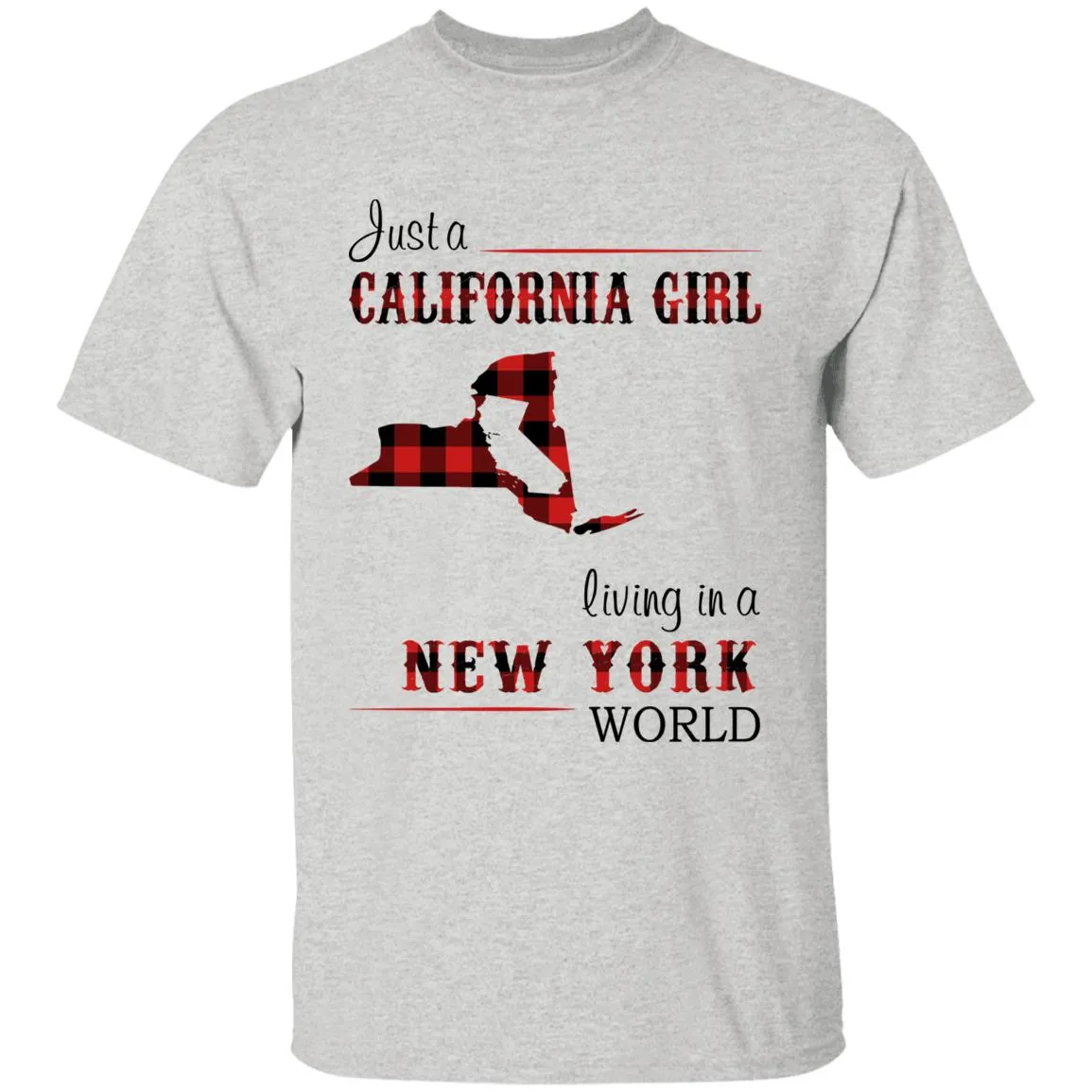Just A California Girl Living In A New York World T-shirt