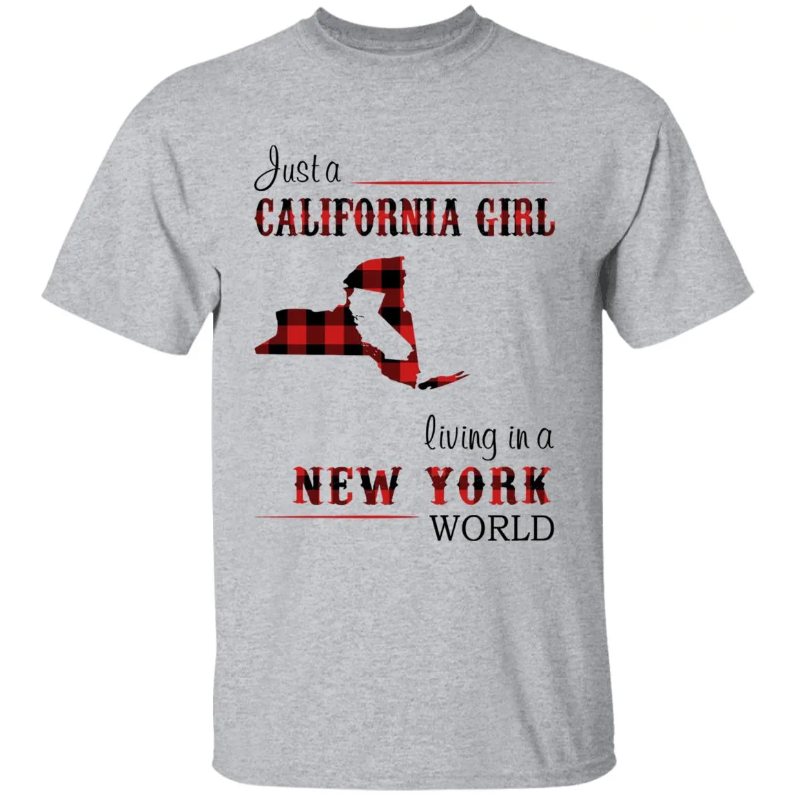 Just A California Girl Living In A New York World T-shirt