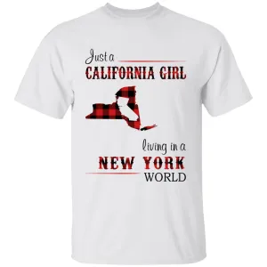 Just A California Girl Living In A New York World T-shirt