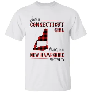 Just A Connecticut Girl Living In A New Hampshire World T-shirt