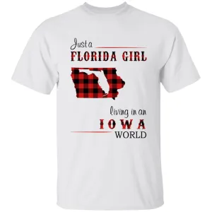 Just A Florida Girl Living In An Iowa World T-shirt